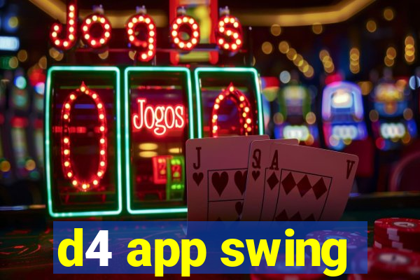 d4 app swing